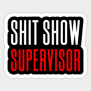 Coordinator Of The Entire Shitshow Sticker